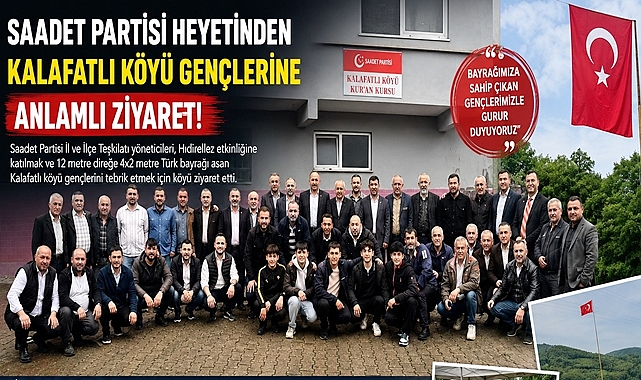 Saadet Partisi heyetinden Kalafatlı köyü gençlerine anlamlı ziyaret