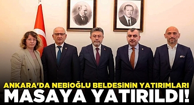 Ankara'da Nebioğlu beldesinin yatırımları masaya yatırıldı!