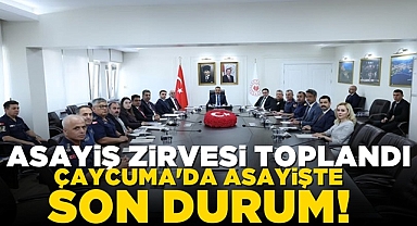 Asayiş zirvesi toplandı! Çaycuma'da asayişte son durum!