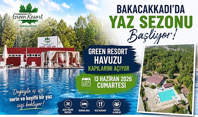 Bakacakkadı’da yaz sezonu başlıyor: Green Resort havuzu kapılarını açıyor!