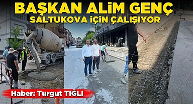 Başkan Alim Genç Saltukova için çalışıyor!