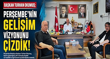 Başkan Turhan Okumuş; 