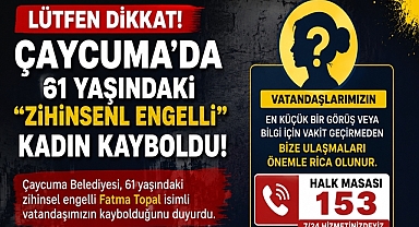 Çaycuma'da 61 yaşındaki zihinsel engelli kadın kayboldu!