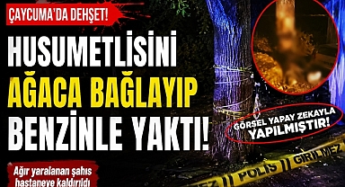 Çaycuma'da dehşet! Husumetlisini ağaca bağlayıp benzinle yaktı!