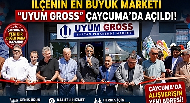 İlçenin en büyük marketi 'Uyum Gross' Çaycuma'da açıldı!