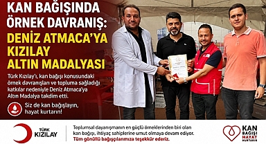 Kan bağışında örnek davranış! Deniz Atmaca'ya Kızılay altın madalyası!