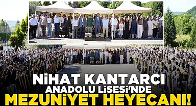 Nihat Kantarcı Anadolu Lisesi'nde mezuniyet heyecanı!