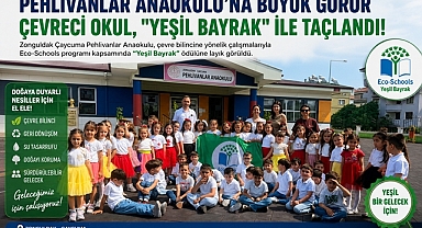 Pehlivanlar Anaokulunda büyük gurur! Çevreci okul