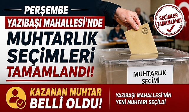 Perşembe Yazıbaşı Mahallesi'nde muhtarlık seçimleri tamamlandı! Kazanan muhtar belli oldu!