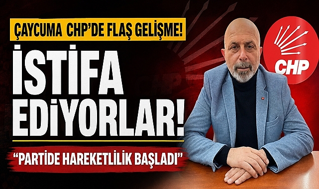 Çaycuma CHP'de flaş gelişme: İstifa ediyorlar!
