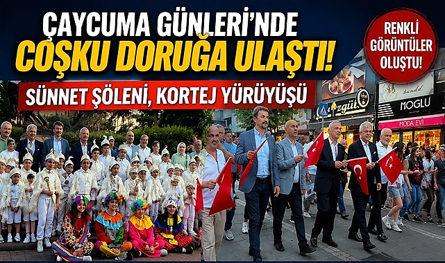 Çaycuma Günleri'nde coşku doruğa ulaştı: Sünnet şöleni, kortej yürüyüşü