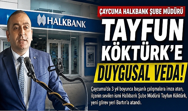 Çaycuma Halkbank şube müdürü Tayfun Köktürk'e duygusal veda!