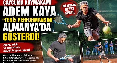 Çaycuma Kaymakamı Adem Kaya Tenis performansını Almanya'da gösterdi!