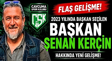 Çaycumaspor Kulübü Başkanı Şenan Kerçin hakkında flaş gelişme! 