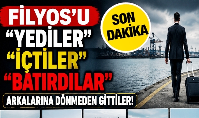 Filyos'u yediler, içtiler, batırdılar! Arkalarına dönmeden gittiler!