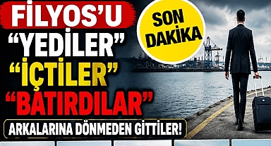 Filyos'u yediler, içtiler, batırdılar! Arkalarına dönmeden gittiler!