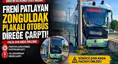 Freni patlayan Zonguldak plakalı otobüs direğe çarptı!
