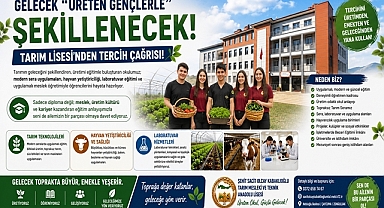 Gelecek üreten gençlerle şekillenecek: Tarım Lisesi'nden tercih çağrısı!