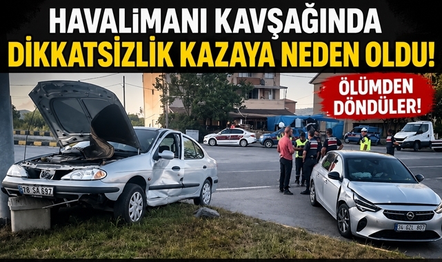 Havalimanı kavşağında dikkatsizlik kazaya neden oldu!