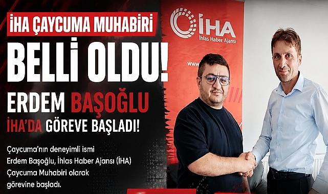 İhlas Haber Ajansı'nın (İHA) Çaycuma muhabiri Erdem Başoğlu oldu