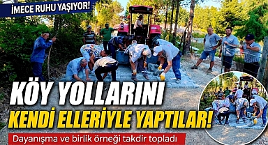 İmece ruhuyla kendi köy yollarına taş döşediler!