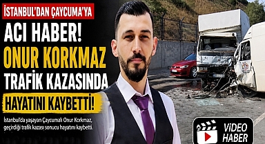 İstanbul'dan Çaycuma'ya acı haber! Onur Korkmaz trafik kazasında hayatını kaybetti!