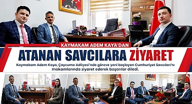 Kaymakam Adem Kaya'dan atanan savcılara ziyaret