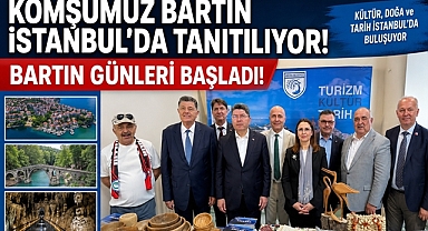 Komşumuz Bartın İstanbul'da tanıtılıyor! Bartın Günleri başladı