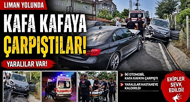 Liman yolunda kafa kafaya çarpıştılar: Yaralılar var!