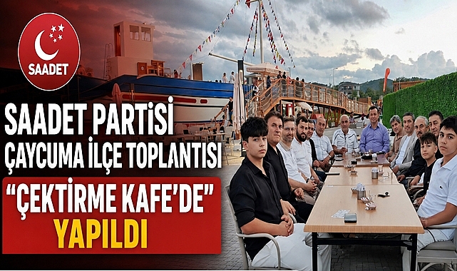 Saadet Partisi ilçe toplantısını açık havada Çektirme Kafe'de yaptı
