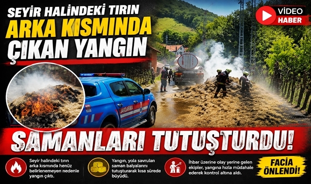 Saman yüklü tırda yangın paniği: Facianın eşiğinden dönüldü