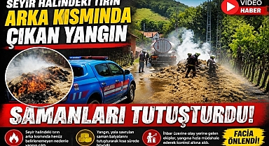 Saman yüklü tırda yangın paniği: Facianın eşiğinden dönüldü