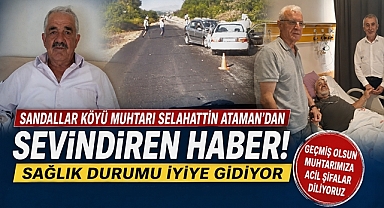 Sandallar Köyü Muhtarı Selahattin Ataman'dan sevindiren haber!