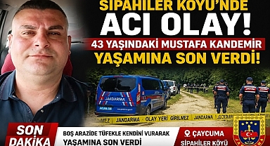 Sipahiler Köyü'nde acı olay: 43 yaşındaki Mustafa Kandemir yaşamına son verdi!