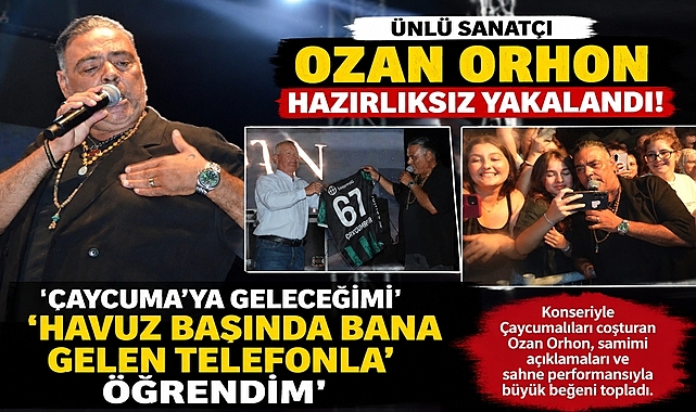 Ünlü sanatçı Ozan Orhon hazırlıksız yakalandı: Konser teklifini havuz başında aldı